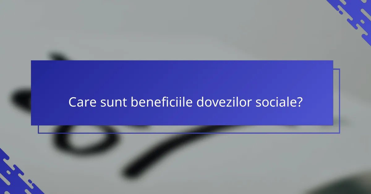 Care sunt beneficiile dovezilor sociale?